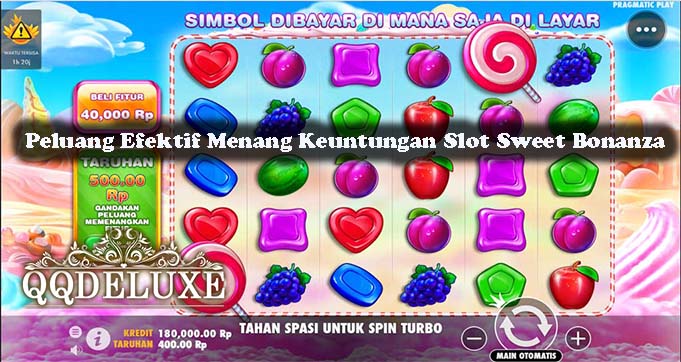 Peluang Efektif Menang Keuntungan Slot Sweet Bonanza Online